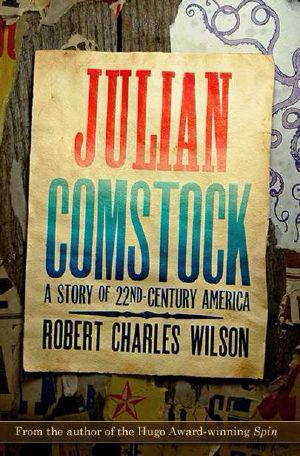 [Julian Comstock 01] • Julian Comstock · A Story of 22nd-Century America